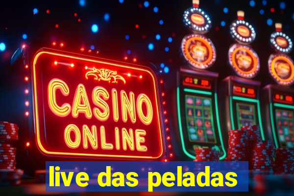 live das peladas